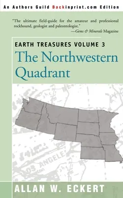 Tesoros de la Tierra, Vol 3: El Cuadrante Noroeste: Idaho, Iowa, Kansas, Minnesota, Missouri, Montana, Nebraska, Dakota del Norte, Oregón y Dakota del Sur. - Earth Treasures, Vol 3: The Northwestern Quadrant: Idaho, Iowa, Kansas, Minnesota, Missouri, Montana, Nebraska, North Dakota, Oregon, South Da