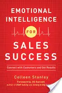 Inteligencia emocional para el éxito en las ventas: Conectar con los clientes y obtener resultados - Emotional Intelligence for Sales Success: Connect with Customers and Get Results