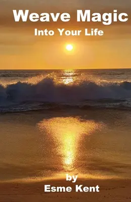 Teje magia en tu vida - Weave Magic Into Your Life