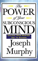 El poder de tu mente subconsciente - The Power of Your Subconscious Mind