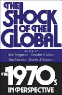 El choque de lo global: la década de 1970 en perspectiva - The Shock of the Global: The 1970s in Perspective