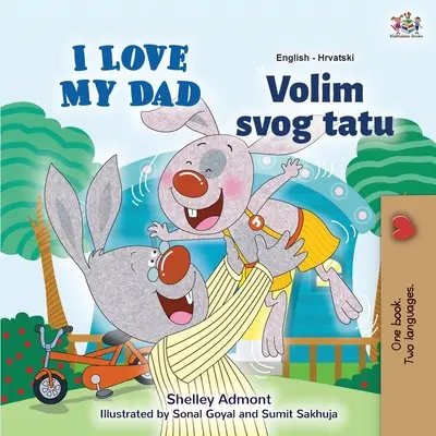 I Love My Dad (Libro Infantil Bilingüe Inglés Croata) - I Love My Dad (English Croatian Bilingual Book for Kids)