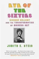 El ojo de los sesenta: Richard Bellamy y la transformación del arte moderno - Eye of the Sixties: Richard Bellamy and the Transformation of Modern Art