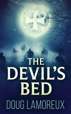 La cama del diablo: Edición en tapa dura y letra grande - The Devil's Bed: Large Print Hardcover Edition