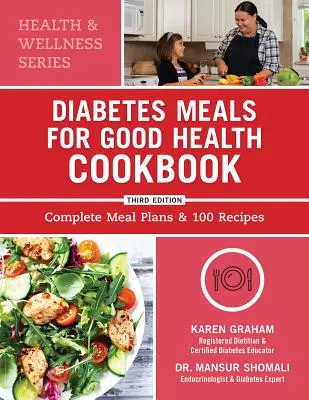 Diabetes Meals for Good Health Cookbook: Planes completos de comidas y 100 recetas - Diabetes Meals for Good Health Cookbook: Complete Meal Plans and 100 Recipes