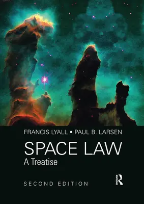 Derecho espacial: A Treatise 2nd Edition - Space Law: A Treatise 2nd Edition
