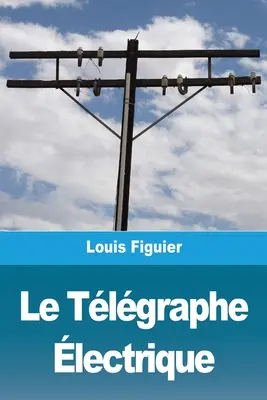 El Tlógrafo - Le Tlgraphe lectrique