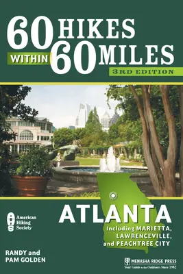 60 Hikes Within 60 Miles: Atlanta: Incluyendo Marietta, Lawrenceville y Peachtree City - 60 Hikes Within 60 Miles: Atlanta: Including Marietta, Lawrenceville, and Peachtree City