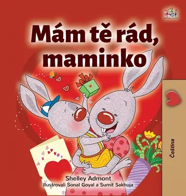 I Love My Mom (Libro Infantil Checo) - I Love My Mom (Czech Children's Book)