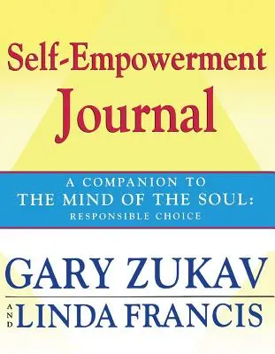 Diario de autocapacitación: Un compañero para la mente del alma: Elección responsable - Self-Empowerment Journal: A Companion to the Mind of the Soul: Responsible Choice