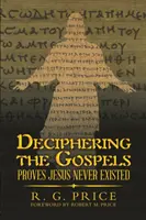 Descifrando los Evangelios: Demuestra que Jesús nunca existió - Deciphering the Gospels: Proves Jesus Never Existed