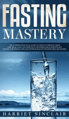 Ayuno Intermitente para Principiantes: Aprenda a Transformar su Cuerpo en 30 Días o Menos con Esta Guía Completa de Pérdida de Peso para Hombres y Mujeres - Intermittent Fasting for Beginners: Learn How to Transform Your Body in 30 Days or Less with This Complete Weight Loss Guide for Men and Women