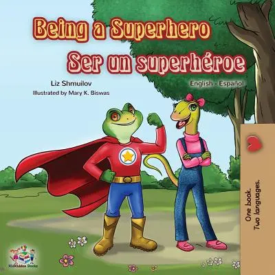 Ser un superhéroe Ser un superhéroe: Libro bilingüe inglés-español - Being a Superhero Ser un superhroe: English Spanish Bilingual Book