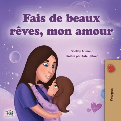 Dulces sueños, amor mío (Libro infantil en francés) - Sweet Dreams, My Love (French Children's Book)