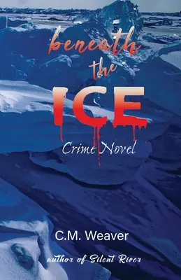 Bajo el hielo: Novela negra - Beneath the Ice: Crime Novel