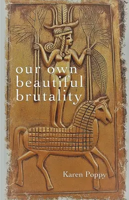 Nuestra hermosa brutalidad - our own beautiful brutality