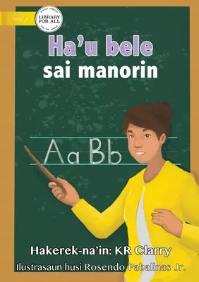 Puedo ser profesor - Ha'u bele sai manorin - I Can Be A Teacher - Ha'u bele sai manorin