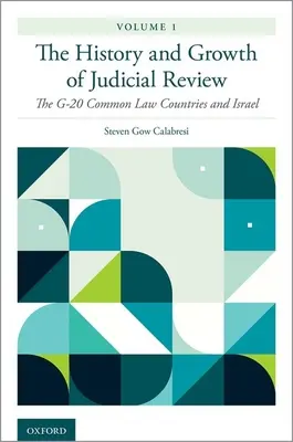 The History and Growth of Judicial Review, Volume 1: Los países del Common Law del G-20 e Israel - The History and Growth of Judicial Review, Volume 1: The G-20 Common Law Countries and Israel