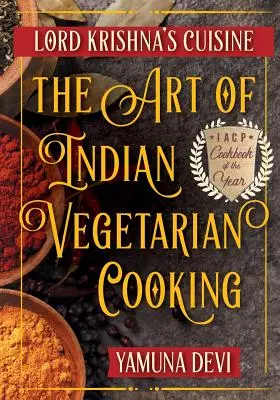 La cocina del Señor Krishna: El arte de la cocina vegetariana india - Lord Krishna's Cuisine: The Art of Indian Vegetarian Cooking