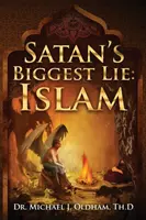 La mayor mentira de Satanás: El Islam - Satan's Biggest Lie: Islam