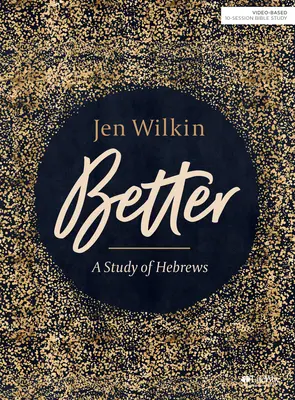 Mejor - Libro de Estudio de la Biblia: Un estudio de Hebreos - Better - Bible Study Book: A Study of Hebrews