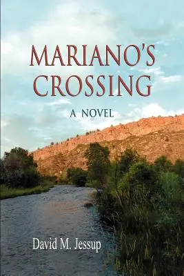 La travesía de Mariano, una novela - Mariano's Crossing, a Novel