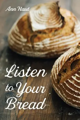 Escucha tu pan - Listen to Your Bread