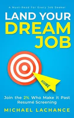 Consiga el trabajo de sus sueños: Únase al 2% que supera la criba de currículos - Land Your Dream Job: Join the 2% Who Make it Past Resum Screening