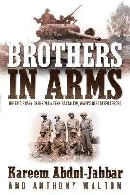 Brothers in Arms: The Epic Story of the 761st Tank Battalion, Wwii's Forgotten Heroes (Hermanos de armas: la épica historia del 761º batallón de tanques, los héroes olvidados de la Segunda Guerra Mundial) - Brothers in Arms: The Epic Story of the 761st Tank Battalion, Wwii's Forgotten Heroes