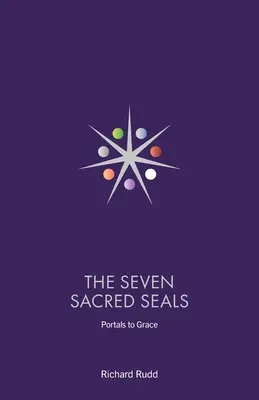 Los Siete Sellos Sagrados: Portales a la Gracia - The Seven Sacred Seals: Portals To Grace