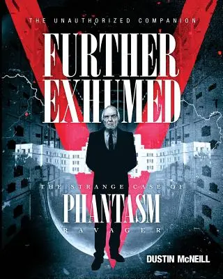 Más exhumaciones: El extraño caso de Phantasm Ravager - Further Exhumed: The Strange Case of Phantasm Ravager