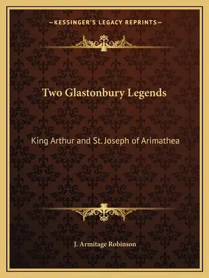 Dos leyendas de Glastonbury: El Rey Arturo y San José de Arimatea - Two Glastonbury Legends: King Arthur and St. Joseph of Arimathea