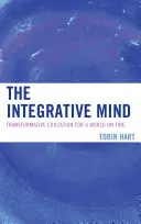 La mente integradora: Educación transformadora para un mundo en llamas - The Integrative Mind: Transformative Education For a World On Fire