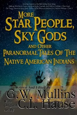 Más gente de las estrellas, dioses del cielo y otros cuentos paranormales de los indios nativos americanos - More Star People, Sky Gods And Other Paranormal Tales Of The Native American Indians