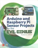 Proyectos de sensores Arduino y Raspberry Pi para genios malvados - Arduino and Raspberry Pi Sensor Projects for the Evil Genius