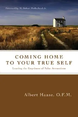 Volver a casa con tu verdadero yo: dejar el vacío de las falsas atracciones - Coming Home to Your True Self: Leaving the Emptiness of False Attractions