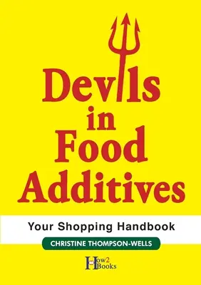 Los demonios de los aditivos alimentarios - Manual de compras: Manual de compras - Devils In Food Additives - Shopping Handbook: Shopping Handbook