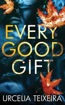 Todo buen regalo: Una novela cristiana contemporánea de misterio y suspense - Every Good Gift: A Contemporary Christian Mystery and Suspense Novel