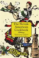 El libro de cocina eslovaco-estadounidense del aniversario - The Anniversary Slovak-American Cook Book