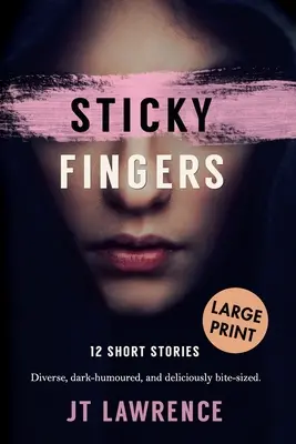 Dedos pegajosos: 12 relatos cortos - Sticky Fingers: 12 Short Stories