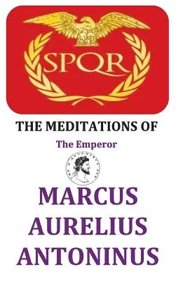 Las Meditaciones del Emperador Marco Aurelio Antonino - The Meditations of the Emperor Marcus Aurelius Antoninus