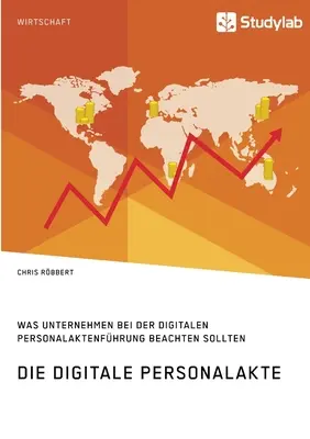 El personal digital. Lo que deben tener en cuenta las empresas en la gestión digital del personal - Die digitale Personalakte. Was Unternehmen bei der digitalen Personalaktenfhrung beachten sollten