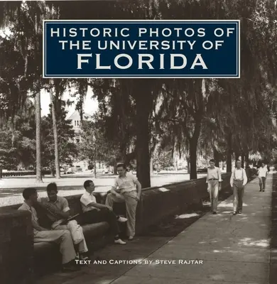 Fotos históricas de la Universidad de Florida - Historic Photos of the University of Florida