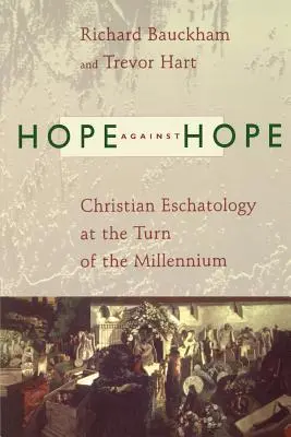 Esperanza contra esperanza: la escatología cristiana en el cambio de milenio - Hope Against Hope: Christian Eschatology at the Turn of the Millennium