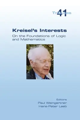 Los intereses de Kreisel: Sobre los fundamentos de la lógica y las matemáticas - Kreisel's Interests: On the Foundations of Logic and Mathematics