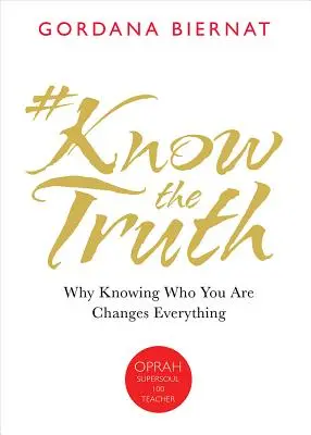 #Knowthetruth: Por qué saber quién eres lo cambia todo - #Knowthetruth: Why Knowing Who You Are Changes Everything
