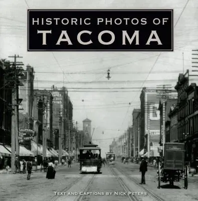 Fotos históricas de Tacoma - Historic Photos of Tacoma