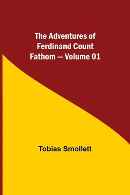 Las aventuras de Ferdinand Conde Fathom - Volumen 01 - The Adventures of Ferdinand Count Fathom - Volume 01