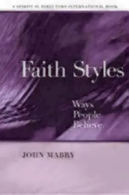 Estilos de fe: Formas de creer - Faith Styles: Ways People Believe