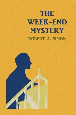 El misterio del fin de semana: (Reimpresión de un misterio de la Edad de Oro) - The Week-End Mystery: (A Golden-Age Mystery Reprint)